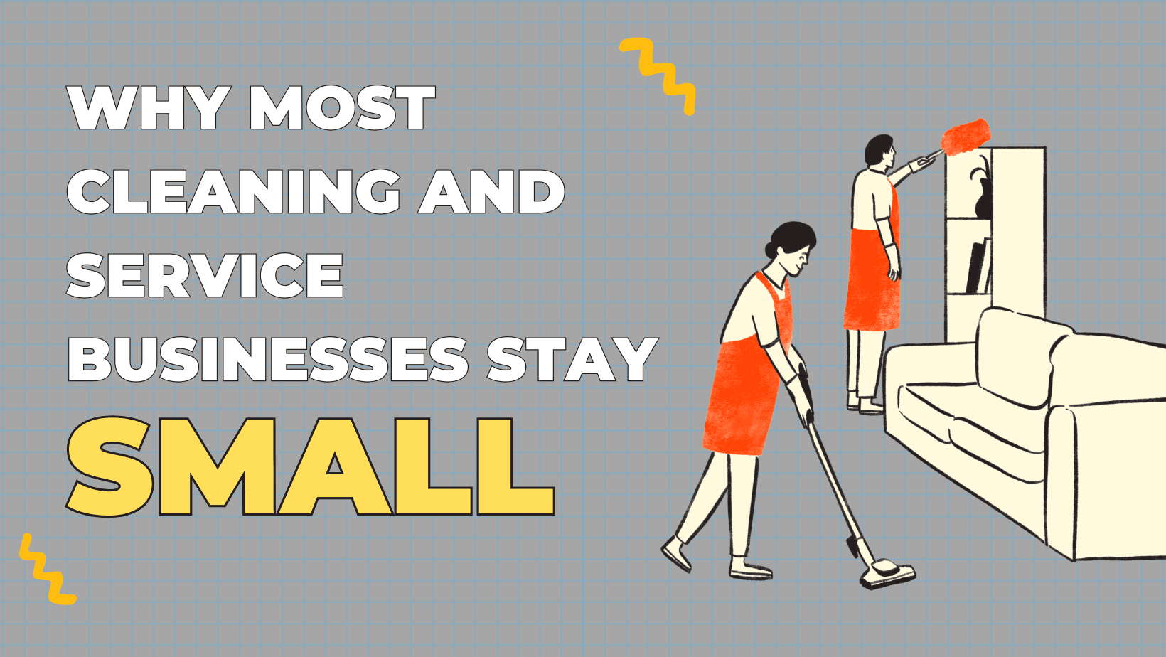 Why Most Cleaning and Service Businesses Stay Small (And How to Break Out)